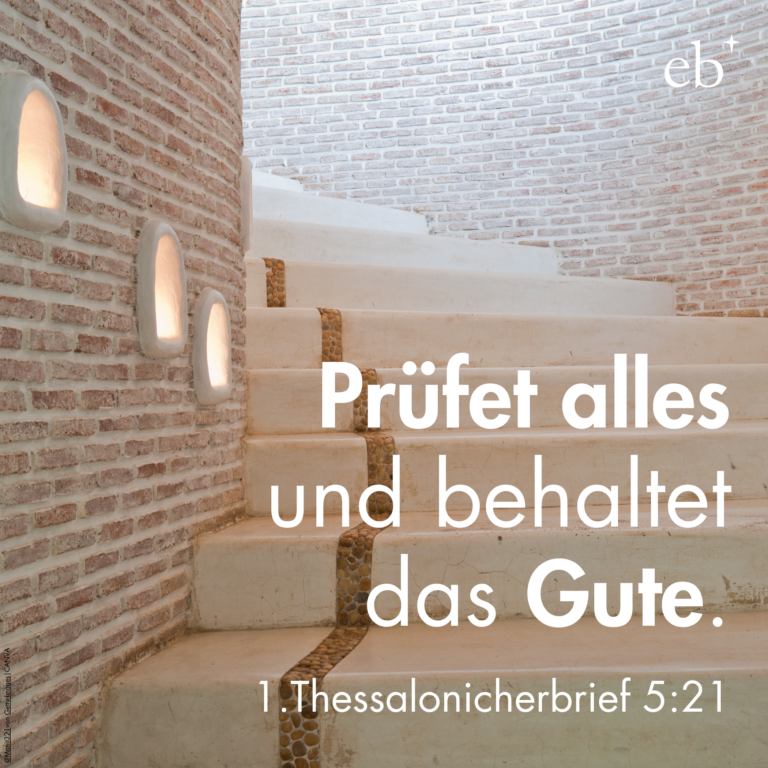 Jahreslosung 2025: "Prüfet alles und behaltet das Gute“ - Evangelischer