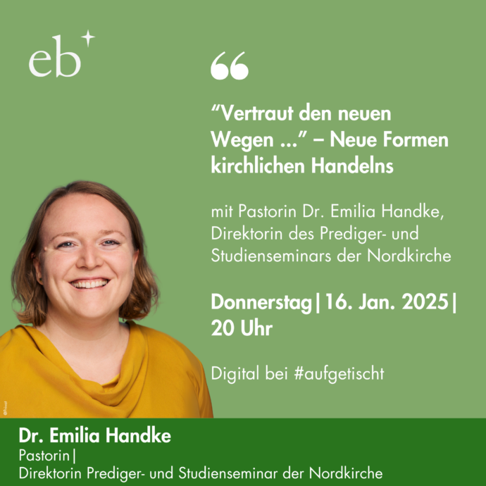 #aufgetischt mit Dr. Emilia Handke am 16. Januar 2025. Thema "Vertraut den neuen Wegen ..." – Neue Formen kirchlichen Handelns