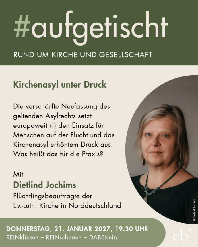 #aufgetischt mit Dietlind Jochims am 21.1.2026 zu "Kirchenasyl unter Druck"